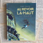 Chronique littéraire Au revoir là-haut BD par Mally's Books - Mélissa Pontéry