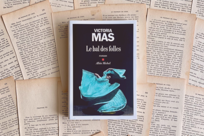 Chronique littéraire Le bal des folles par Mally's Books - Mélissa Pontéry